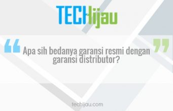Apa Sih Bedanya Garansi Resmi Dengan Garansi Distributor? Untung Ruginya Apa?