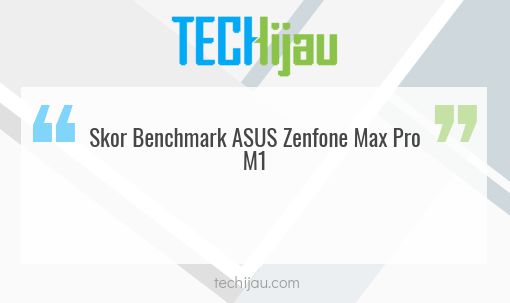 Skor antutu asus Zenfone Max Pro M1