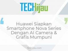 Huawei Siapkan Nova Series Terbaru Dengan Kamera AI & Performa Meyakinkan