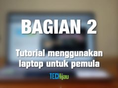 (Part 2) Pertama Kali Punya Laptop? Ini Cara Untuk Mengoperasikannya!
