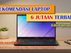 Rekomendasi Laptop Baru 6 Jutaan Terbaik untuk Pekerja dan Pelajar (Awal 2026) Rekomendasi laptop 6 jutaan terbaik februari 2026