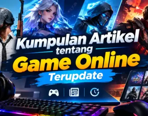 Rekomendasi Kumpulan Artikel tentang Game Online Terupdate untuk Gamer Indonesia